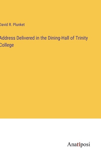 Front cover_Address Delivered in the Dining-Hall of Trinity College