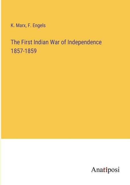 Front cover_The First Indian War of Independence 1857-1859