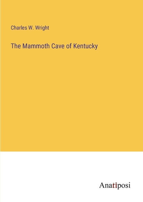 Front cover_The Mammoth Cave of Kentucky