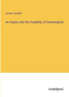 Front cover_An Inquiry into the Curability of Consumption