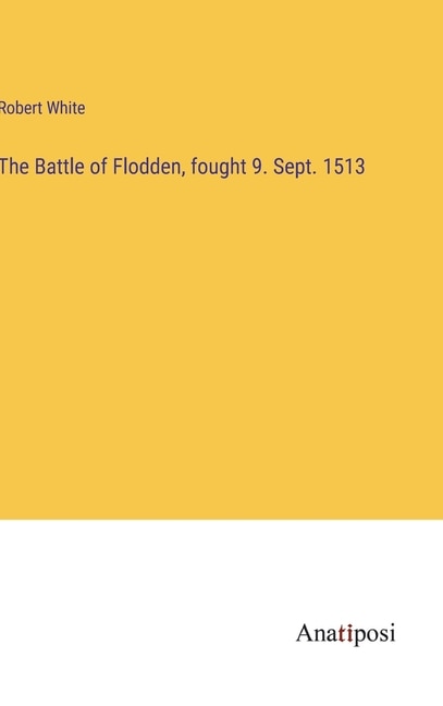 Front cover_The Battle of Flodden, fought 9. Sept. 1513