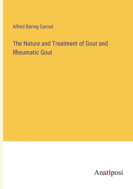Couverture_The Nature and Treatment of Gout and Rheumatic Gout