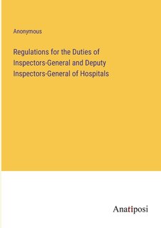 Front cover_Regulations for the Duties of Inspectors-General and Deputy Inspectors-General of Hospitals
