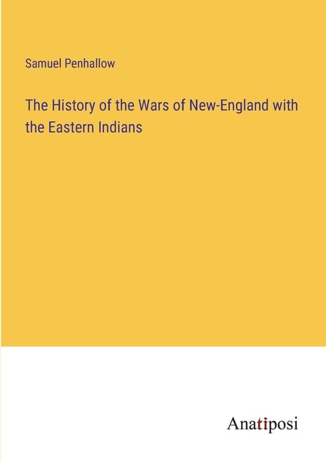 Front cover_The History of the Wars of New-England with the Eastern Indians