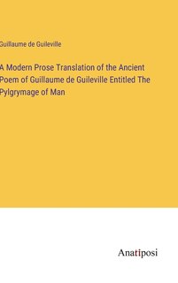 Couverture_A Modern Prose Translation of the Ancient Poem of Guillaume de Guileville Entitled The Pylgrymage of Man