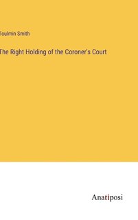 Front cover_The Right Holding of the Coroner's Court