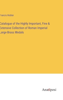 Front cover_Catalogue of the Highly Important, Fine & Extensive Collection of Roman Imperial Large-Brass Medals