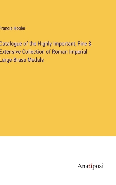 Front cover_Catalogue of the Highly Important, Fine & Extensive Collection of Roman Imperial Large-Brass Medals