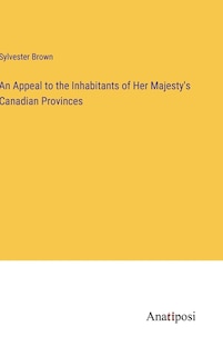 Front cover_An Appeal to the Inhabitants of Her Majesty's Canadian Provinces