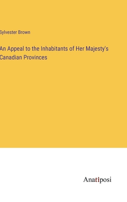Front cover_An Appeal to the Inhabitants of Her Majesty's Canadian Provinces