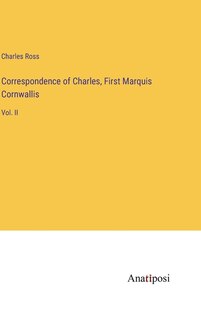 Front cover_Correspondence of Charles, First Marquis Cornwallis