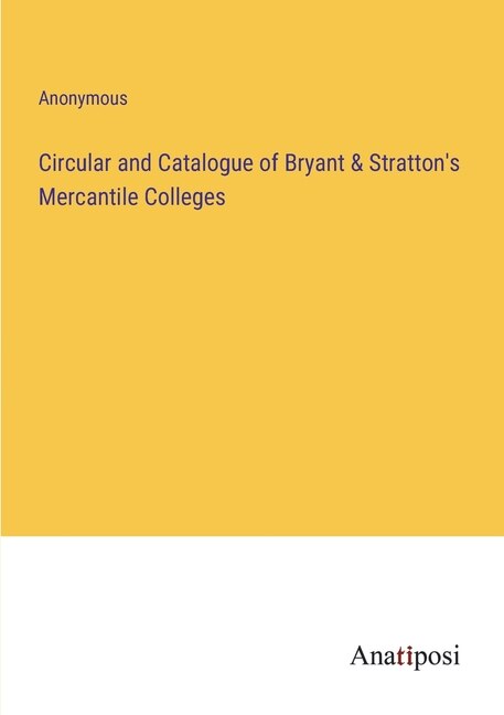 Couverture_Circular and Catalogue of Bryant & Stratton's Mercantile Colleges