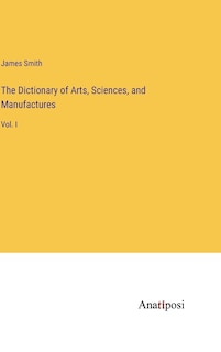 Couverture_The Dictionary of Arts, Sciences, and Manufactures