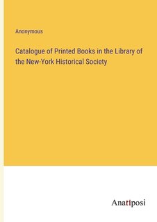 Couverture_Catalogue of Printed Books in the Library of the New-York Historical Society