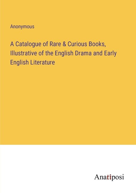 Front cover_A Catalogue of Rare & Curious Books, Illustrative of the English Drama and Early English Literature
