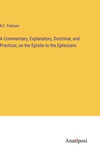 Couverture_A Commentary, Explanatory, Doctrinal, and Practical, on the Epistle to the Ephesians