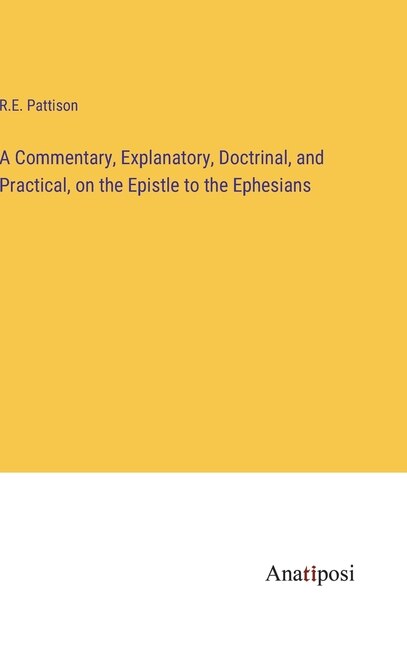 Couverture_A Commentary, Explanatory, Doctrinal, and Practical, on the Epistle to the Ephesians
