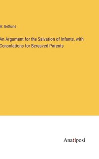 Couverture_An Argument for the Salvation of Infants, with Consolations for Bereaved Parents