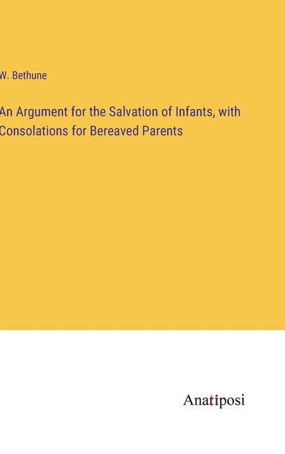 Couverture_An Argument for the Salvation of Infants, with Consolations for Bereaved Parents