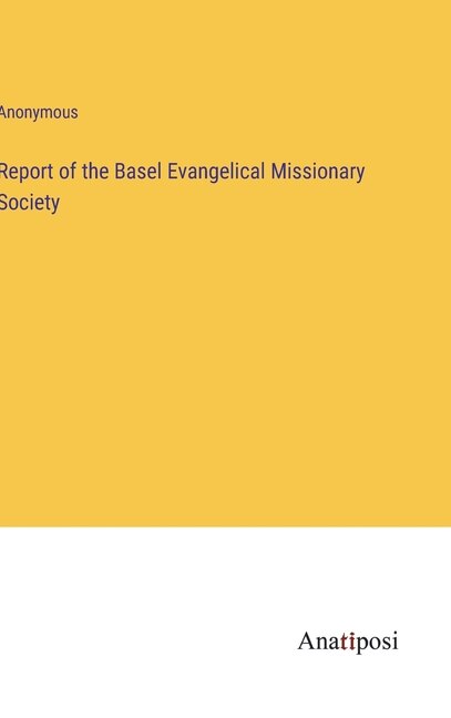 Report of the Basel Evangelical Missionary Society