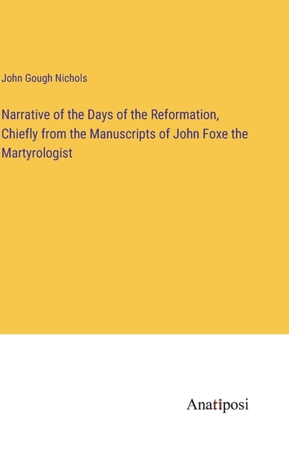 Front cover_Narrative of the Days of the Reformation, Chiefly from the Manuscripts of John Foxe the Martyrologist