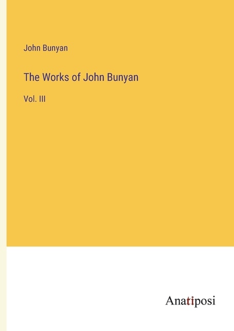 The Works of John Bunyan: Vol. III