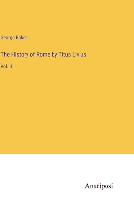 The History of Rome by Titus Livius: Vol. II