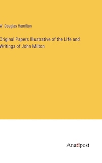 Couverture_Original Papers Illustrative of the Life and Writings of John Milton