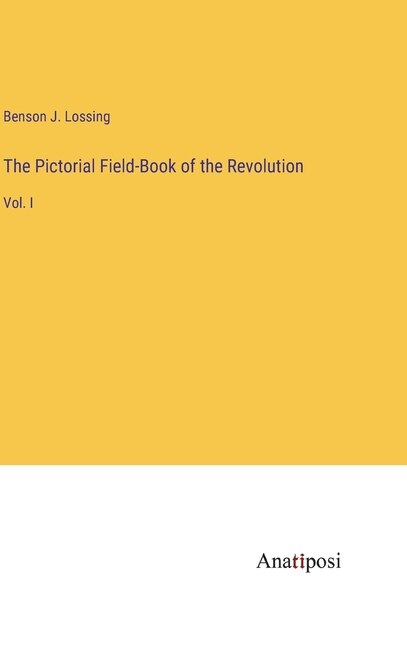 Couverture_The Pictorial Field-Book of the Revolution