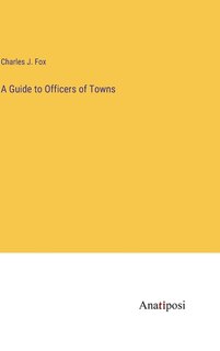 Front cover_A Guide to Officers of Towns