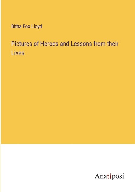 Front cover_Pictures of Heroes and Lessons from their Lives