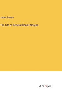 Front cover_The Life of General Daniel Morgan