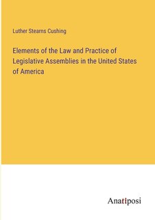 Couverture_Elements of the Law and Practice of Legislative Assemblies in the United States of America