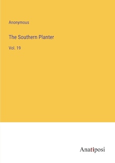 The Southern Planter: Vol. 19