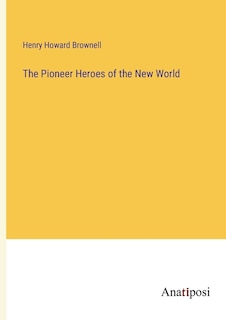 Front cover_The Pioneer Heroes of the New World