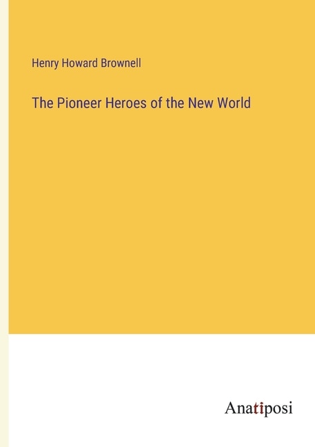Front cover_The Pioneer Heroes of the New World