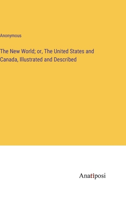 Front cover_The New World; or, The United States and Canada, Illustrated and Described