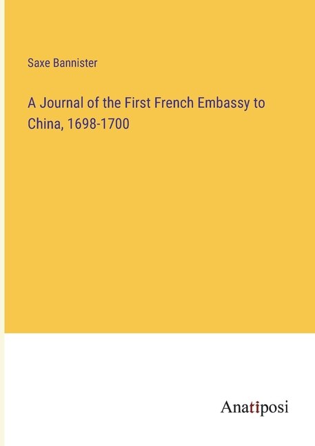Front cover_A Journal of the First French Embassy to China, 1698-1700