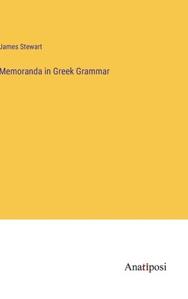 Memoranda in Greek Grammar