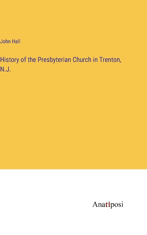 Front cover_History of the Presbyterian Church in Trenton, N.J.