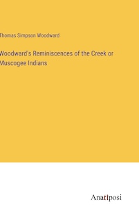 Front cover_Woodward's Reminiscences of the Creek or Muscogee Indians