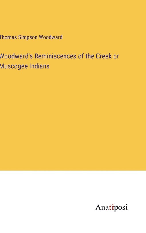 Front cover_Woodward's Reminiscences of the Creek or Muscogee Indians