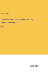Front cover_The Diplomatic Correspondence of the American Revolution