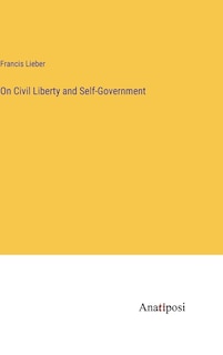Front cover_On Civil Liberty and Self-Government