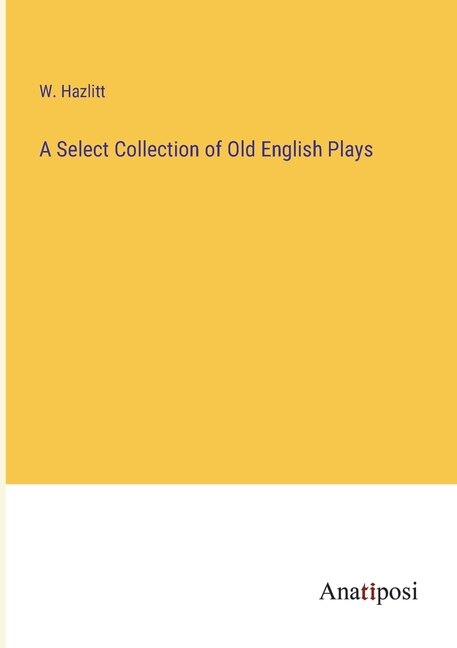 Couverture_A Select Collection of Old English Plays