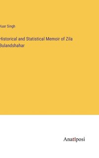 Front cover_Historical and Statistical Memoir of Zila Bulandshahar