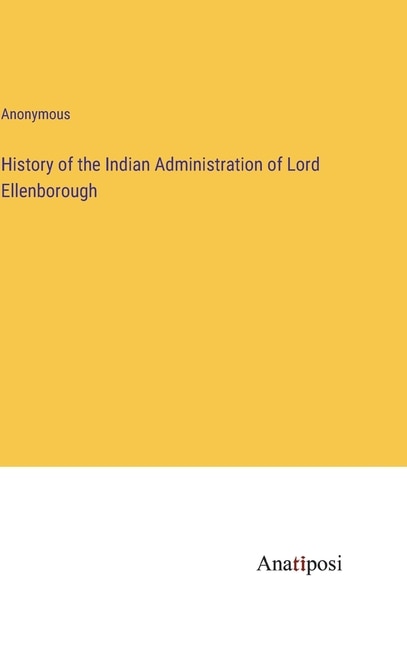 Couverture_History of the Indian Administration of Lord Ellenborough