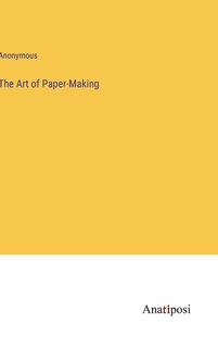 Front cover_The Art of Paper-Making