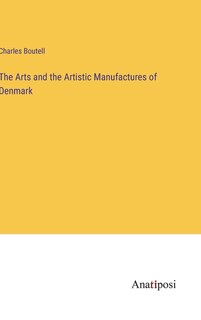 Couverture_The Arts and the Artistic Manufactures of Denmark