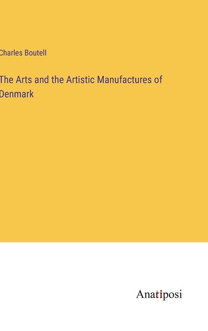 Couverture_The Arts and the Artistic Manufactures of Denmark